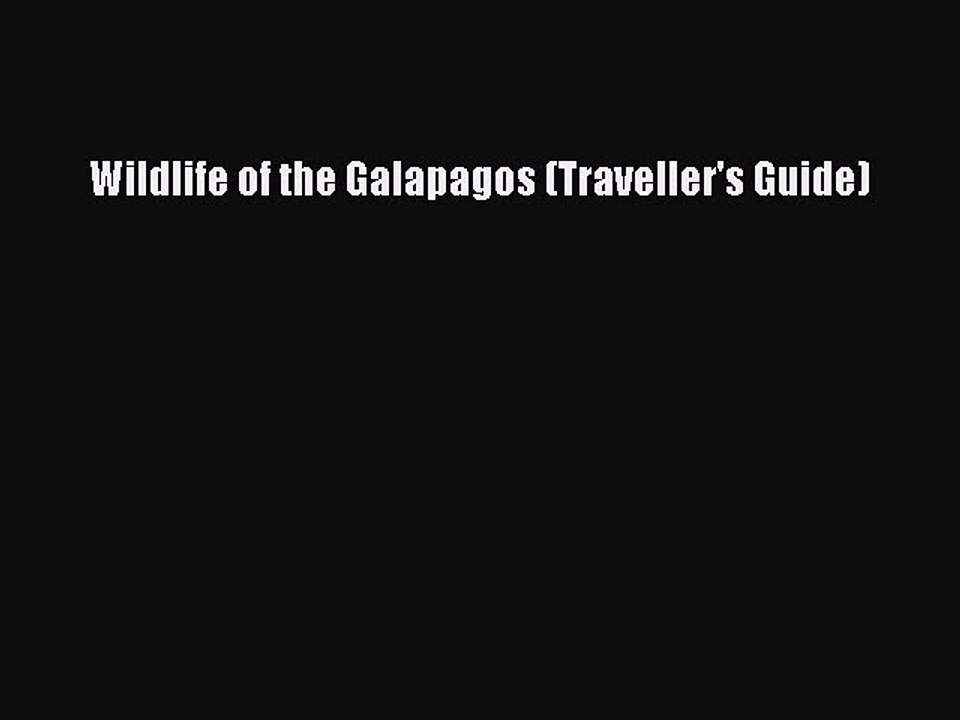 Read Wildlife of the Galapagos (Traveller's Guide) Ebook Free