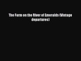 Read The Farm on the River of Emeralds (Vintage departures) Ebook Free