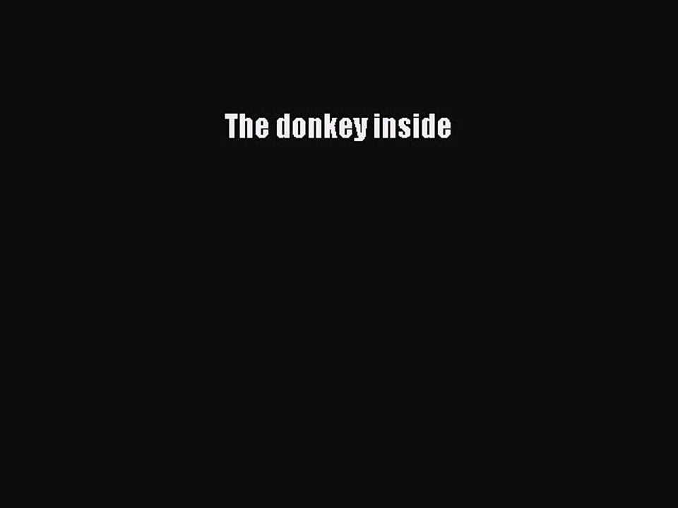 Read The donkey inside Ebook Free