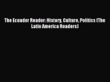Read The Ecuador Reader: History Culture Politics (The Latin America Readers) Ebook Free