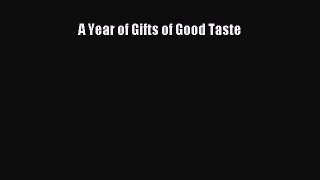 Read A Year of Gifts of Good Taste Ebook Free