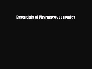 Download Essentials of Pharmacoeconomics  EBook