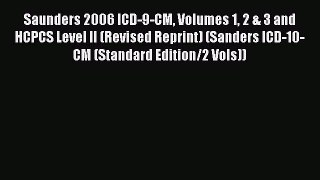 PDF Saunders 2006 ICD-9-CM Volumes 1 2 & 3 and HCPCS Level II (Revised Reprint) (Sanders ICD-10-CM