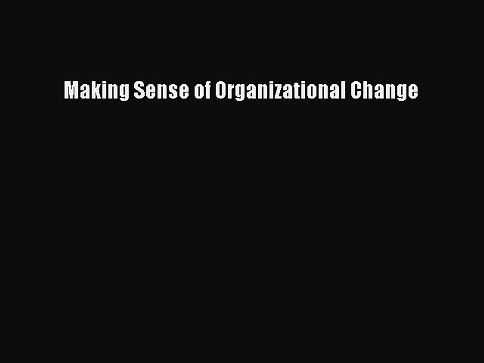 Read Making Sense of Organizational Change Ebook Free
