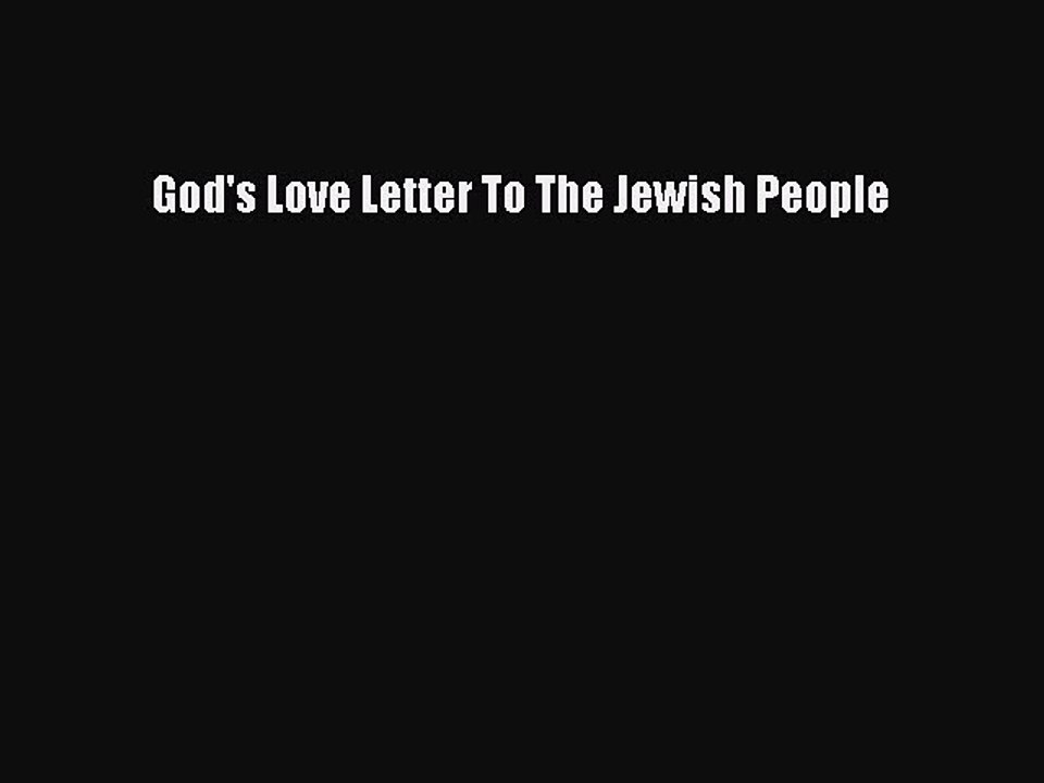 [PDF] God's Love Letter To The Jewish People [Download] Full Ebook