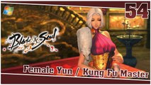 Blade and Soul 【PC】 #54 「Female Yun │ Kung Fu Master」