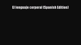 Read El lenguaje corporal (Spanish Edition) Ebook Free