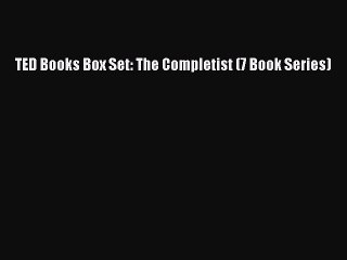 Read TED Books Box Set: The Completist (7 Book Series) Ebook Free