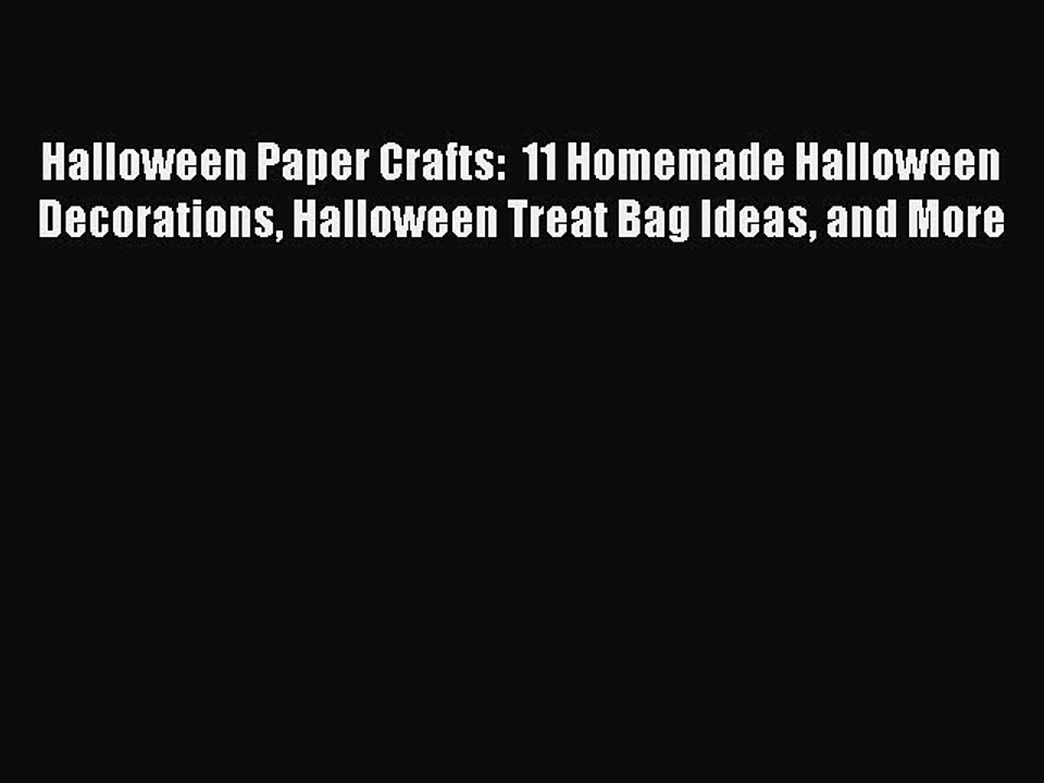 Download Halloween Paper Crafts:  11 Homemade Halloween Decorations Halloween Treat Bag Ideas