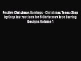 Read Festive Christmas Earrings - Christmas Trees: Step by Step Instructions for 5 Christmas