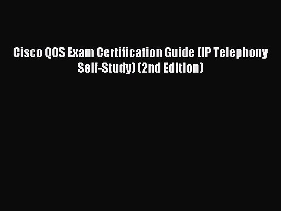 [Download PDF] Cisco QOS Exam Certification Guide (IP Telephony Self-Study) (2nd Edition) Ebook