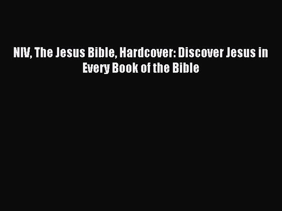[Download PDF] NIV The Jesus Bible Hardcover: Discover Jesus in Every Book of the Bible PDF