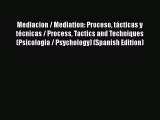 [PDF] Mediacion / Mediation: Proceso tácticas y técnicas / Process Tactics and Techniques (Psicologia