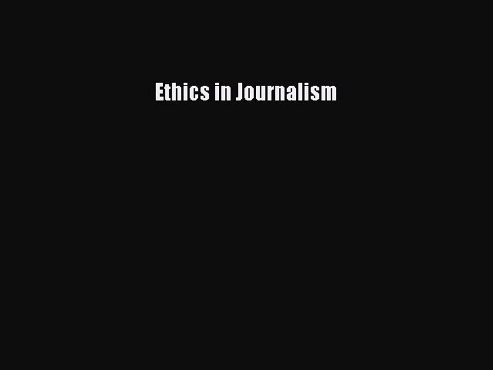 Read Ethics in Journalism Ebook Free