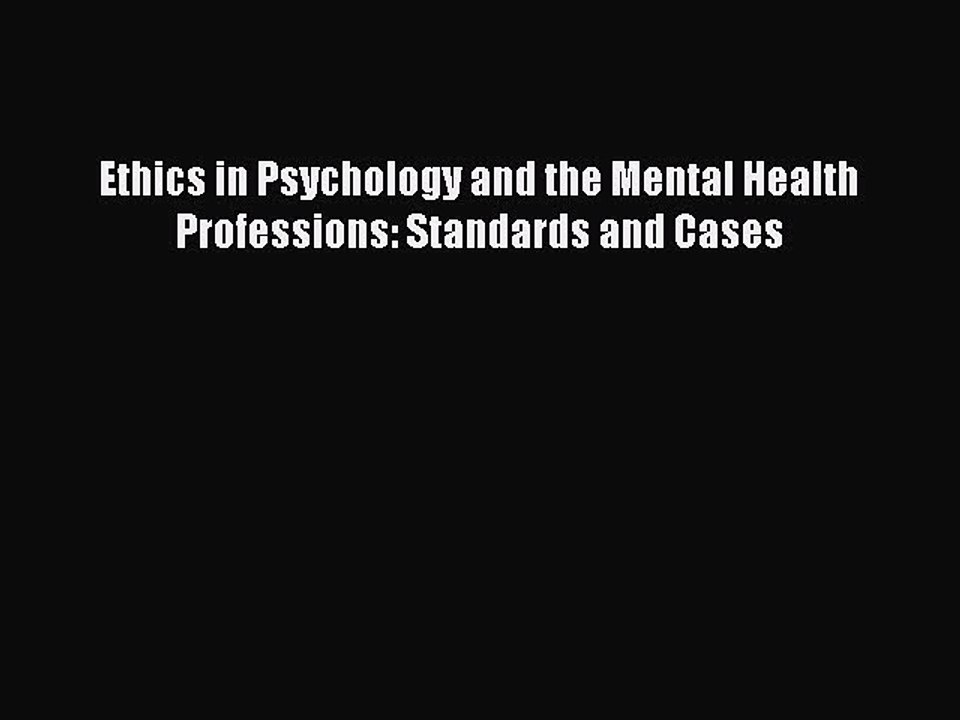 Read Ethics in Psychology and the Mental Health Professions: Standards and Cases Ebook Free
