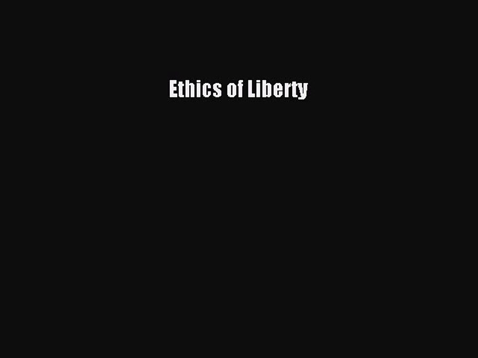 Read Ethics of Liberty Ebook Free