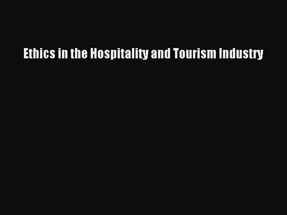 Read Ethics in the Hospitality and Tourism Industry Ebook Free