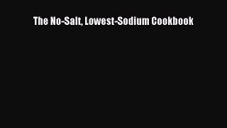 Read The No-Salt Lowest-Sodium Cookbook Ebook