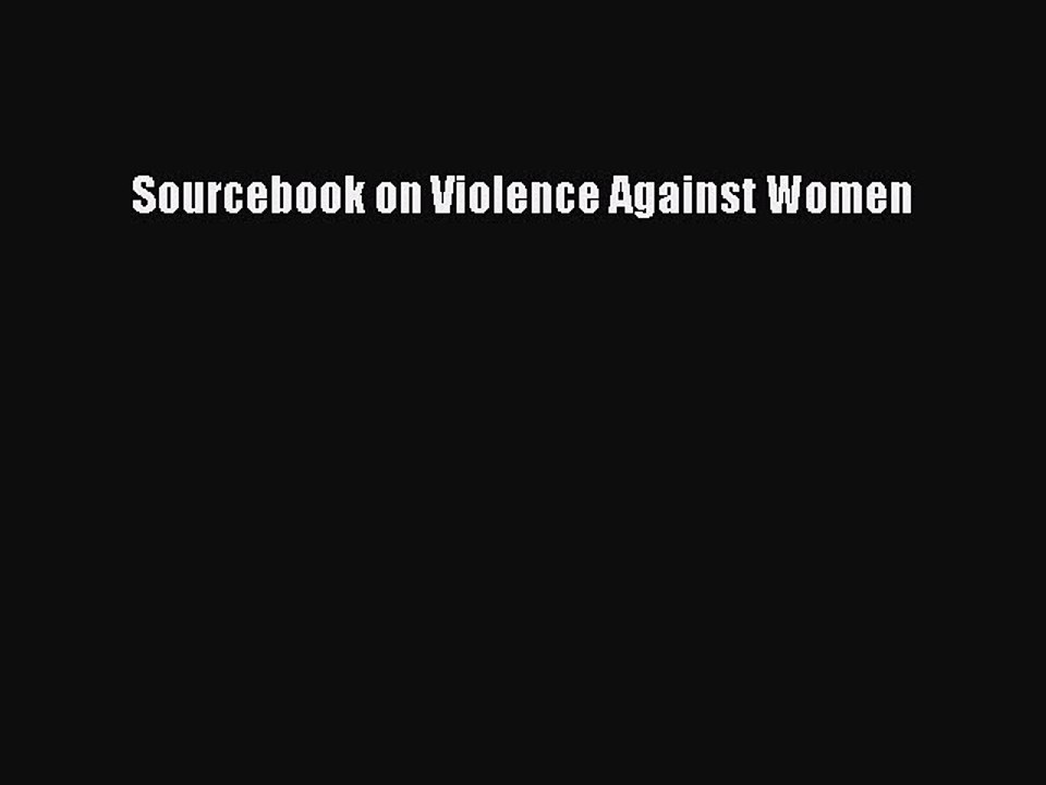 Read Sourcebook on Violence Against Women Ebook Free