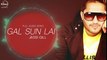 Gal Sun Lai (Full Audio Song) - Jassi Gill - Latest Punjabi Song 2016