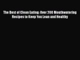 [PDF] The Best of Clean Eating: Over 200 Mouthwatering Recipes to Keep You Lean and Healthy