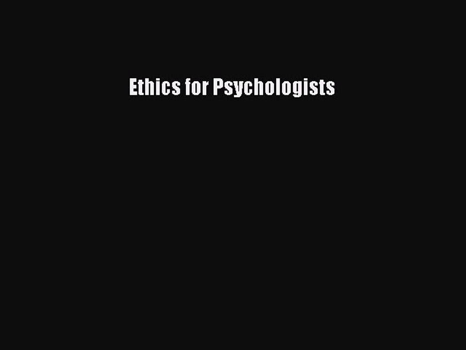 Read Ethics for Psychologists Ebook Free