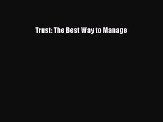 Read Trust: The Best Way to Manage Ebook Free