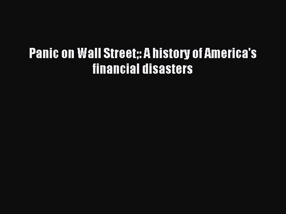 Download Panic on Wall Street: A history of America's financial disasters Ebook Online