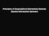 Read Principles of Geographical Information Systems (Spatial Information Systems) Ebook Free