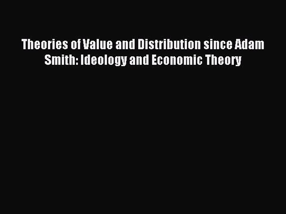Read Theories of Value and Distribution since Adam Smith: Ideology and Economic Theory Ebook