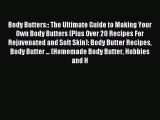 Read Body Butters:: The Ultimate Guide to Making Your Own Body Butters (Plus Over 20 Recipes