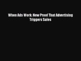 Read When Ads Work: New Proof That Advertising Triggers Sales Ebook Free