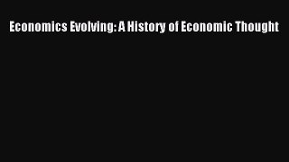 Read Economics Evolving: A History of Economic Thought Ebook Free
