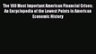 Read The 100 Most Important American Financial Crises: An Encyclopedia of the Lowest Points