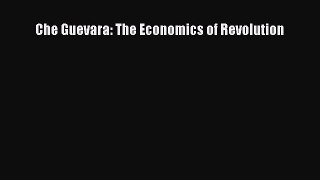 Read Che Guevara: The Economics of Revolution Ebook Free