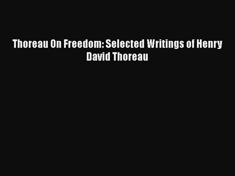Download Thoreau On Freedom: Selected Writings of Henry David Thoreau  EBook