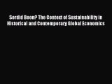 Read Sordid Boon? The Context of Sustainability in Historical and Contemporary Global Economics