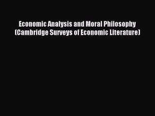 Read Economic Analysis and Moral Philosophy (Cambridge Surveys of Economic Literature) Ebook