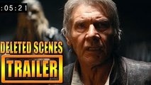 Star Wars The Force Awakens Deleted Scenes Trailer