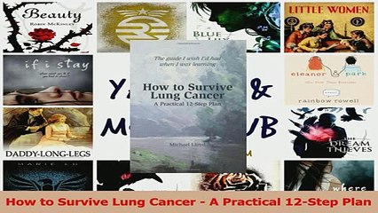 Download  How to Survive Lung Cancer  A Practical 12Step Plan Ebook Free