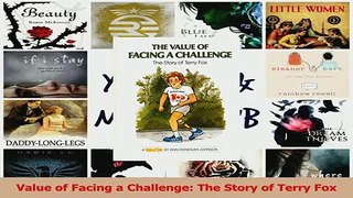 Read  Value of Facing a Challenge The Story of Terry Fox PDF Online
