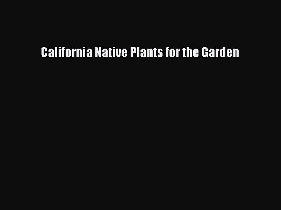 Read California Native Plants for the Garden Ebook Free