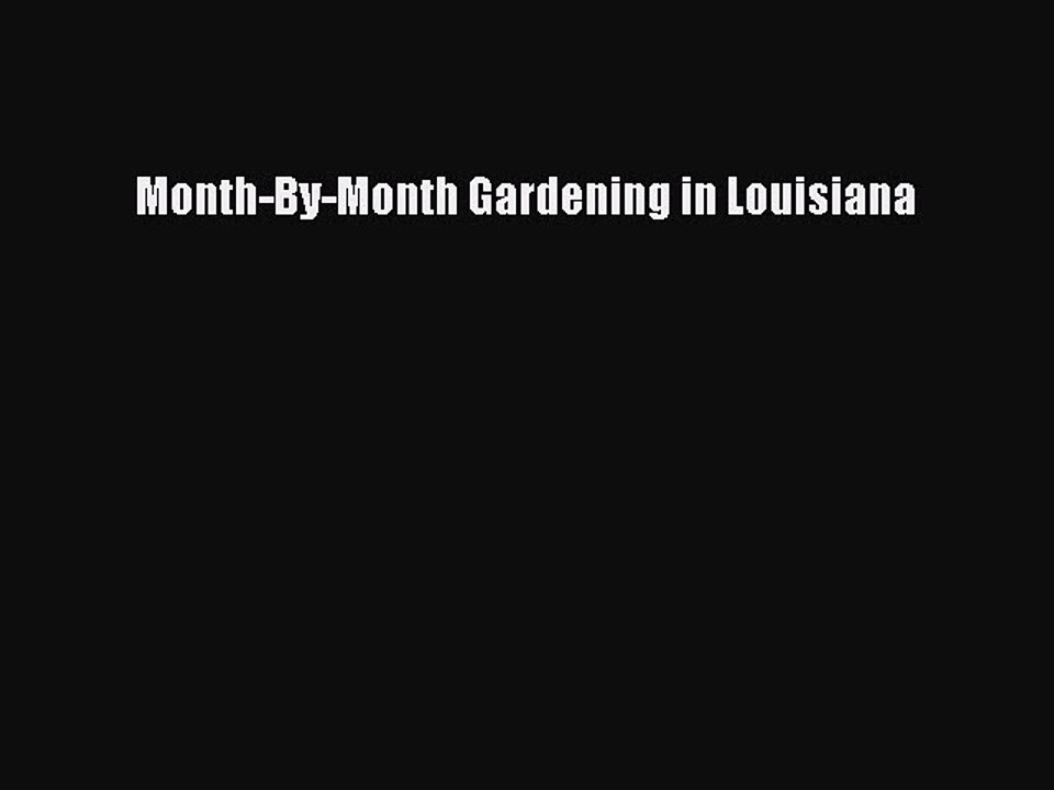 Read Month-By-Month Gardening in Louisiana Ebook Free