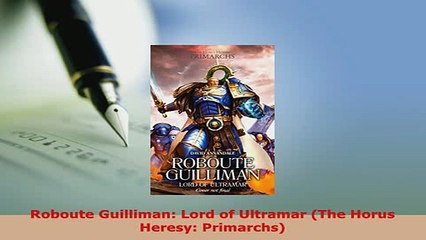 Download  Roboute Guilliman Lord of Ultramar The Horus Heresy Primarchs Read Full Ebook