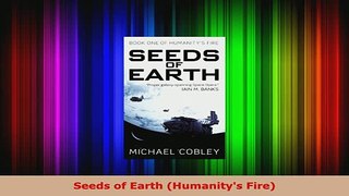 Download  Seeds of Earth Humanitys Fire Read Full Ebook