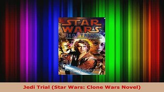 Download  Jedi Trial Star Wars Clone Wars Novel Read Online