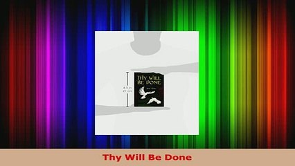 PDF  Thy Will Be Done PDF Online