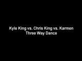 Chris King vs. Kyle King vs. Karmen
