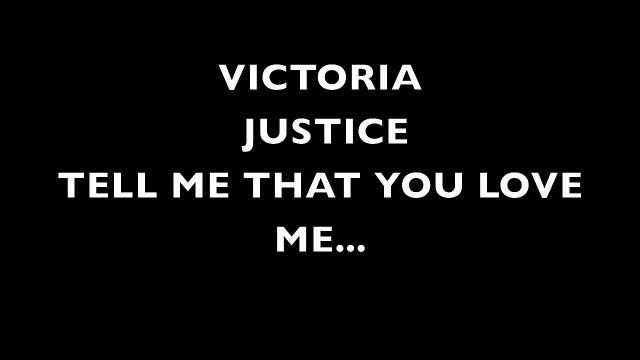 Tell Me That You Love Me Anyway Victoria Justice Lyrics Video Dailymotion