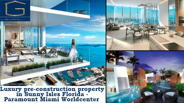 Luxury pre-construction property in Sunny Isles Florida Paramount Miami Worldcenter